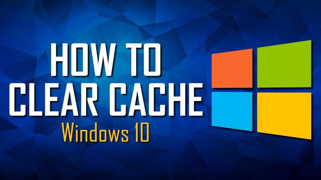 How to Clear Cache on Windows 10 - Driversol Articles, How to's guides, Tips & Tricks and More